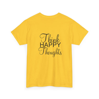 Think Happy Thoughts - Unisex Cotton Tee