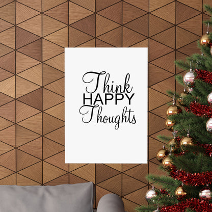 Think Happy Thoughts - Matte Vertical Posters