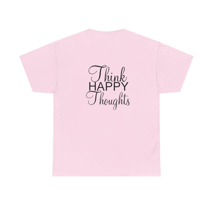 Think Happy Thoughts - Unisex Cotton Tee