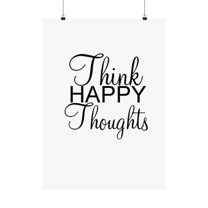 Think Happy Thoughts - Matte Vertical Posters