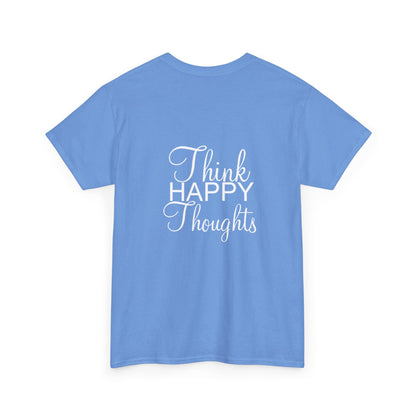 Think Happy Thoughts - Unisex Cotton Tee