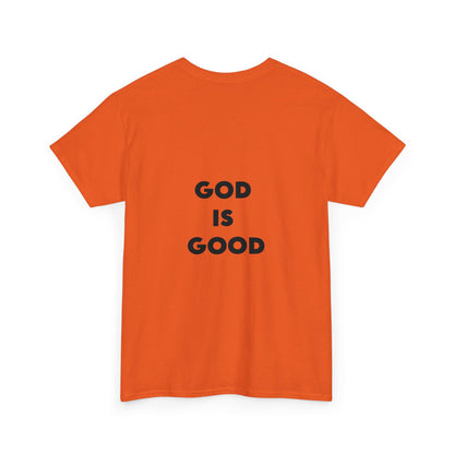 GOD IS GOOD - Unisex Heavy Cotton Tee