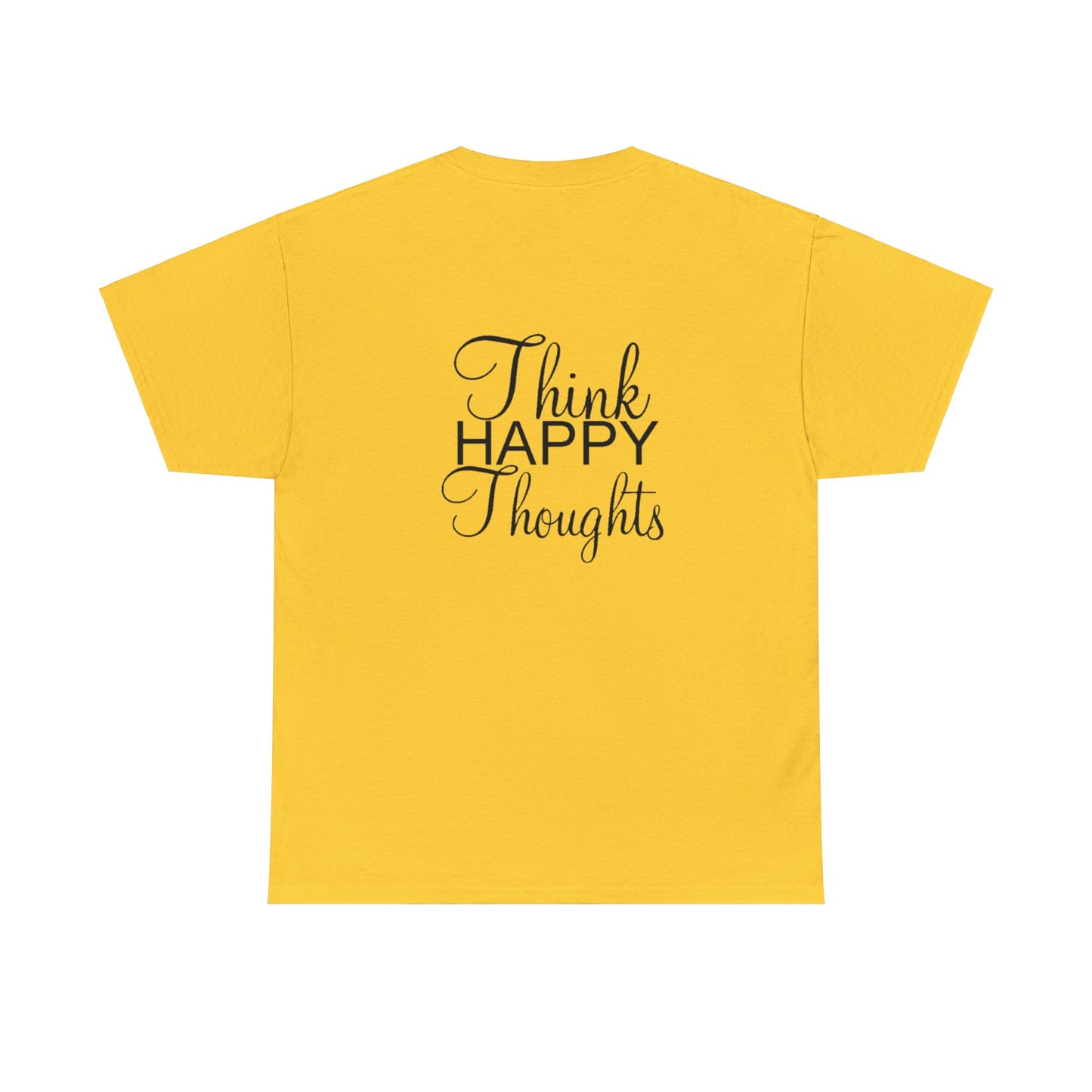 Think Happy Thoughts - Unisex Cotton Tee