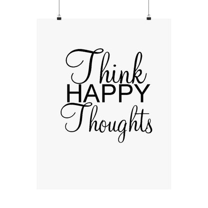 Think Happy Thoughts - Matte Vertical Posters