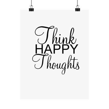 Think Happy Thoughts - Matte Vertical Posters