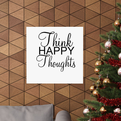 Think Happy Thoughts - Matte Vertical Posters