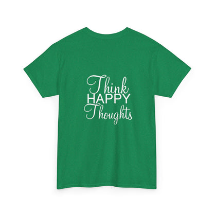 Think Happy Thoughts - Unisex Cotton Tee