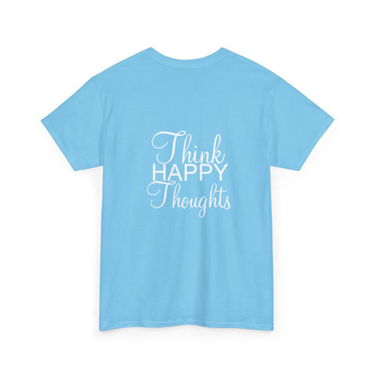 Think Happy Thoughts - Unisex Cotton Tee