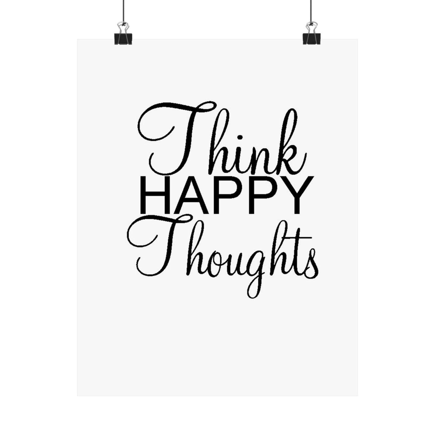 Think Happy Thoughts - Matte Vertical Posters