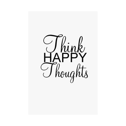 Think Happy Thoughts - Matte Vertical Posters