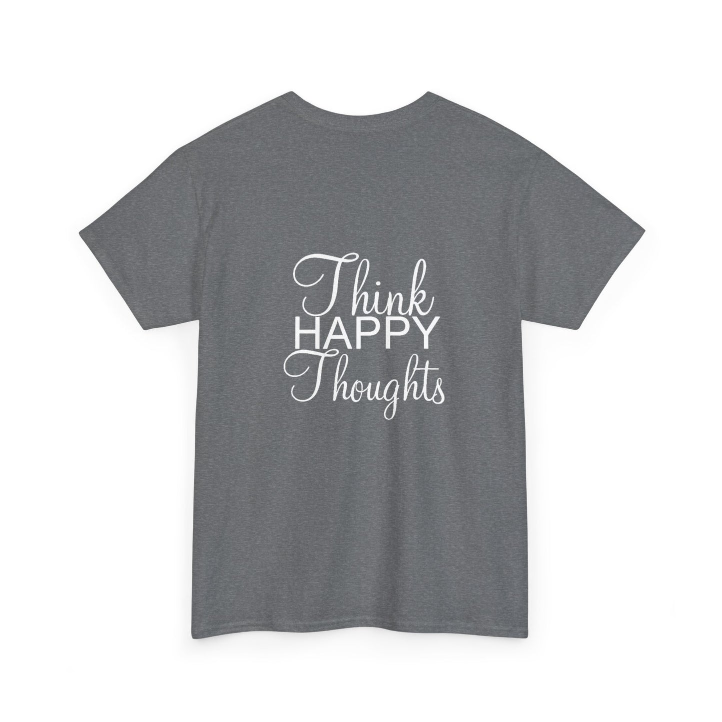 Think Happy Thoughts - Unisex Cotton Tee