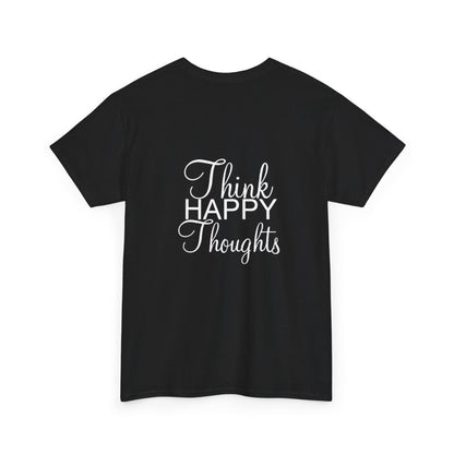 Think Happy Thoughts - Unisex Cotton Tee