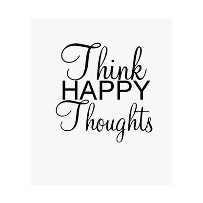 Think Happy Thoughts - Matte Vertical Posters