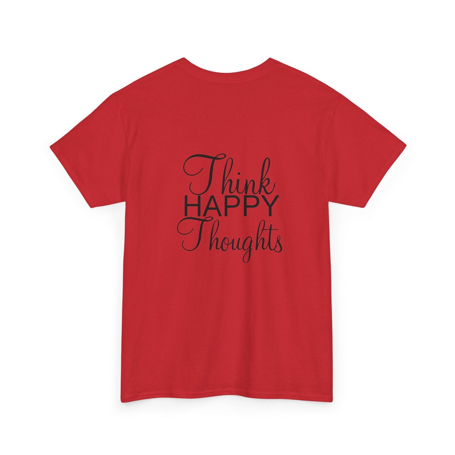 Think Happy Thoughts - Unisex Cotton Tee