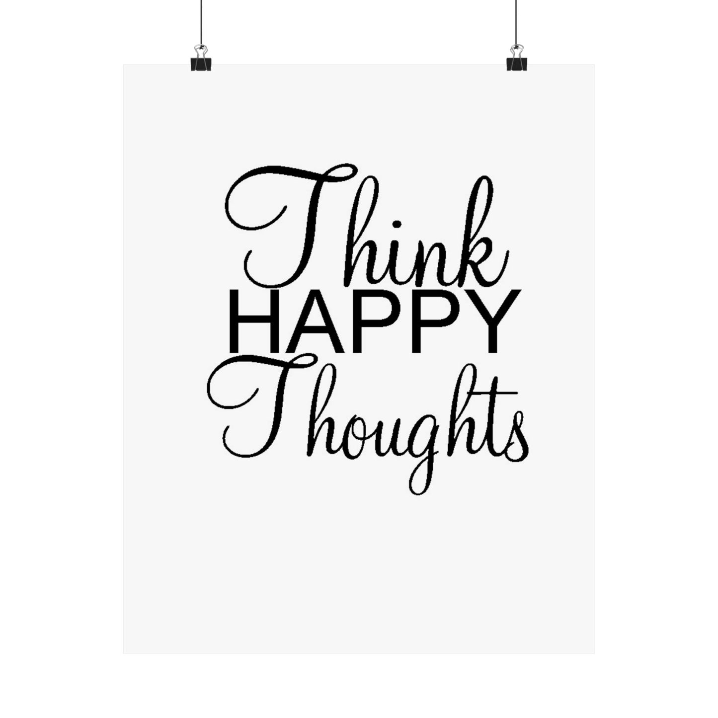 Think Happy Thoughts - Matte Vertical Posters