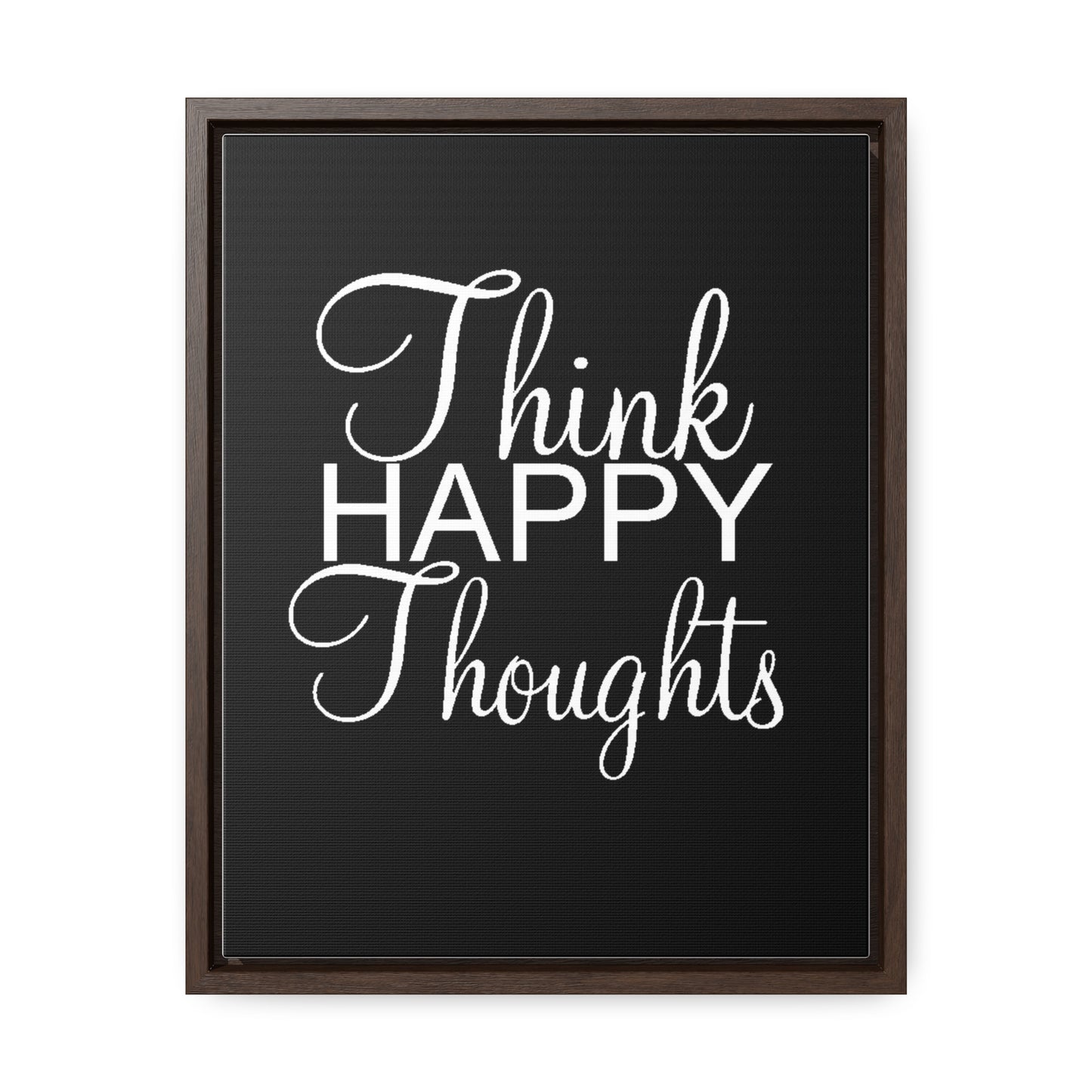 Think Happy Thoughts - Gallery Canvas Wraps, Vertical Frame