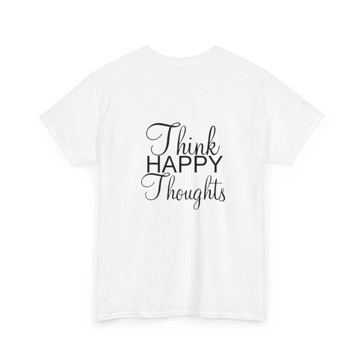 Think Happy Thoughts - Unisex Cotton Tee