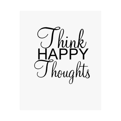 Think Happy Thoughts - Matte Vertical Posters