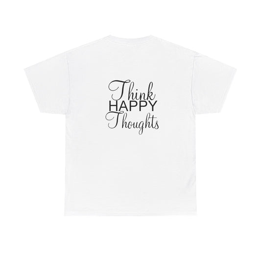 Think Happy Thoughts - Unisex Cotton Tee