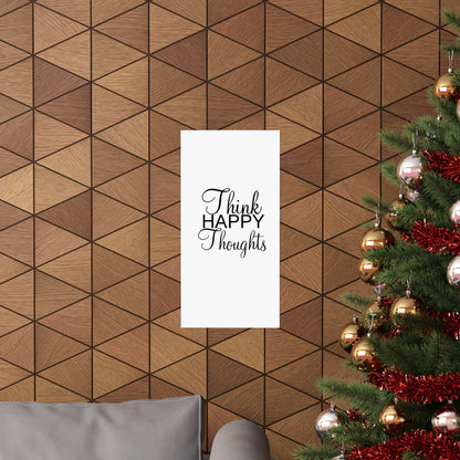 Think Happy Thoughts - Matte Vertical Posters