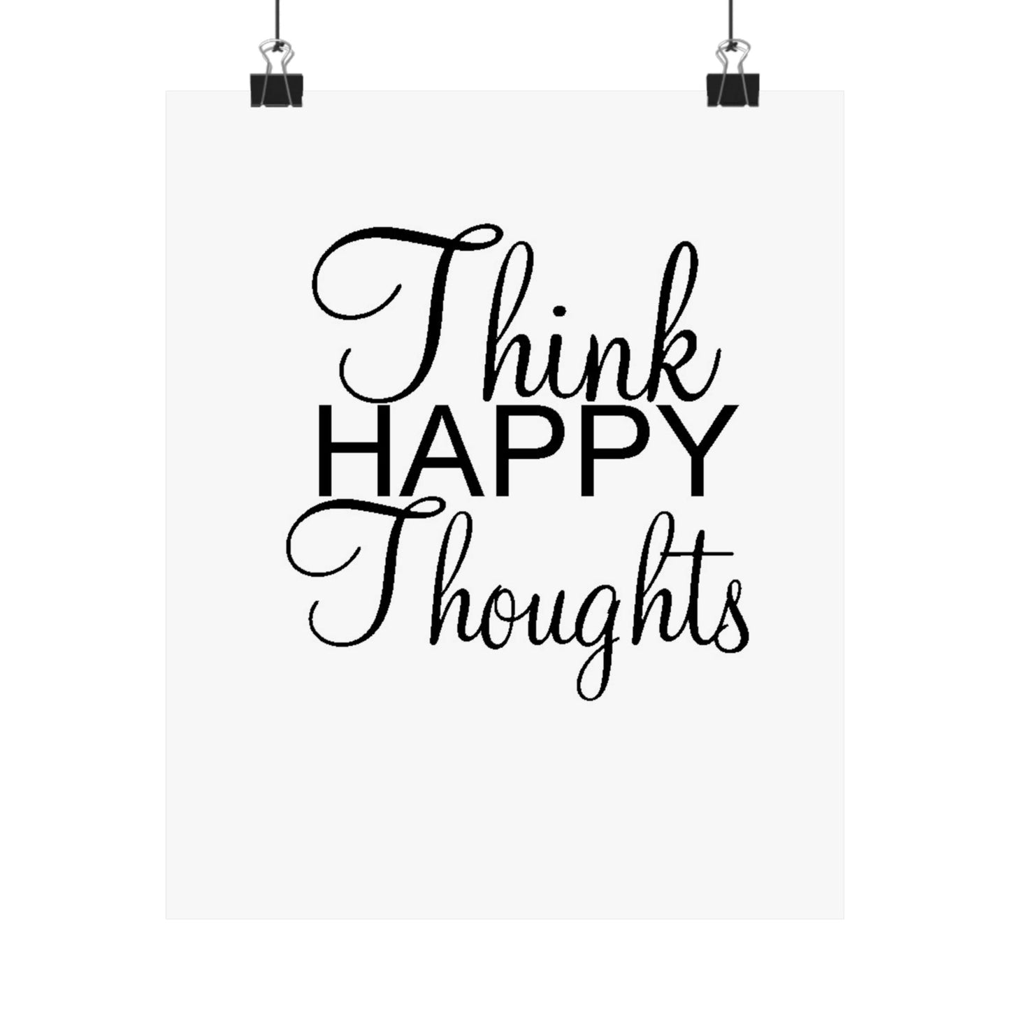 Think Happy Thoughts - Matte Vertical Posters