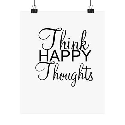 Think Happy Thoughts - Matte Vertical Posters