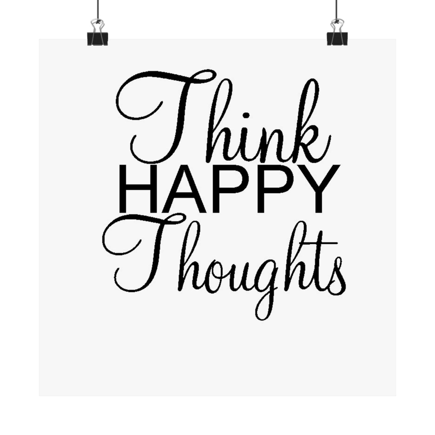 Think Happy Thoughts - Matte Vertical Posters