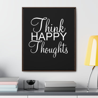 Think Happy Thoughts - Gallery Canvas Wraps, Vertical Frame