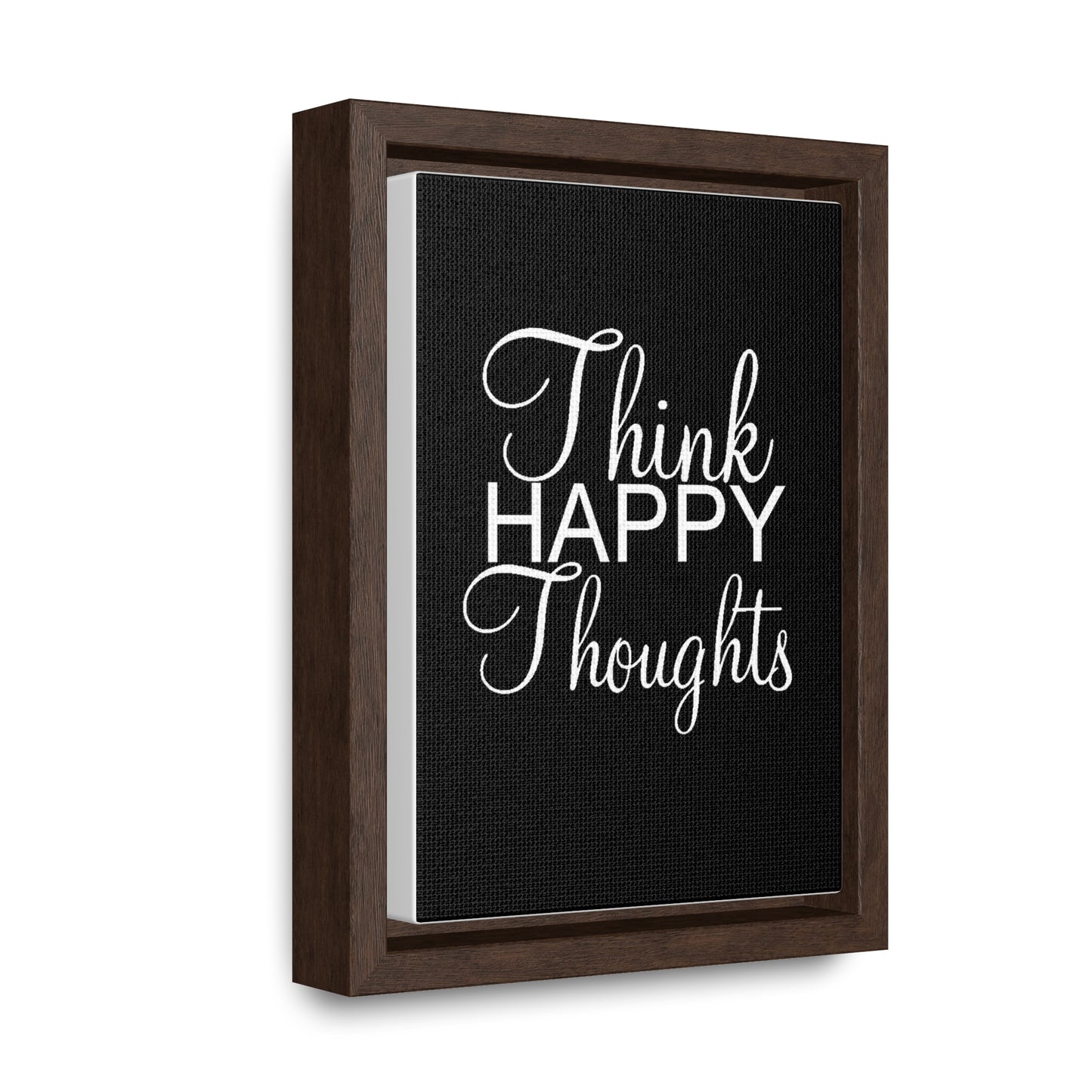 Think Happy Thoughts - Gallery Canvas Wraps, Vertical Frame