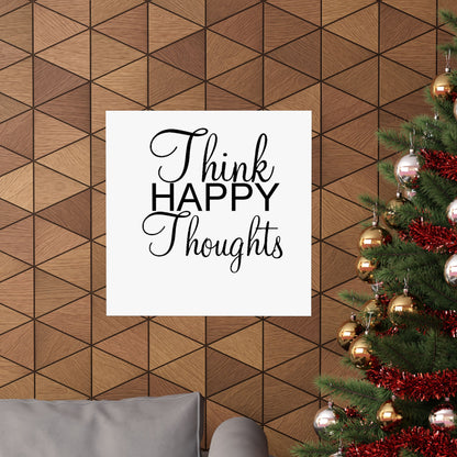 Think Happy Thoughts - Matte Vertical Posters