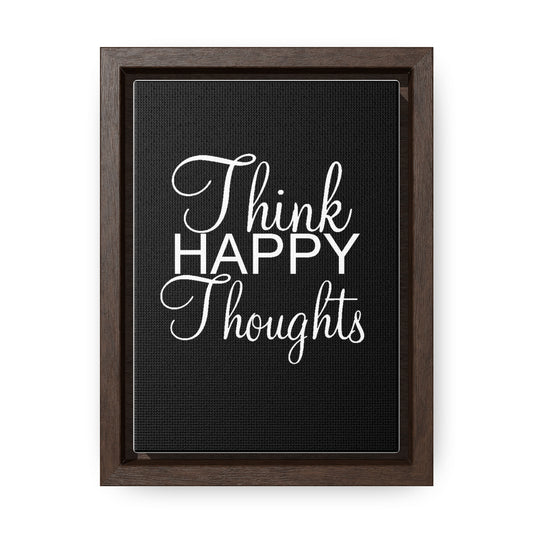 Think Happy Thoughts - Gallery Canvas Wraps, Vertical Frame