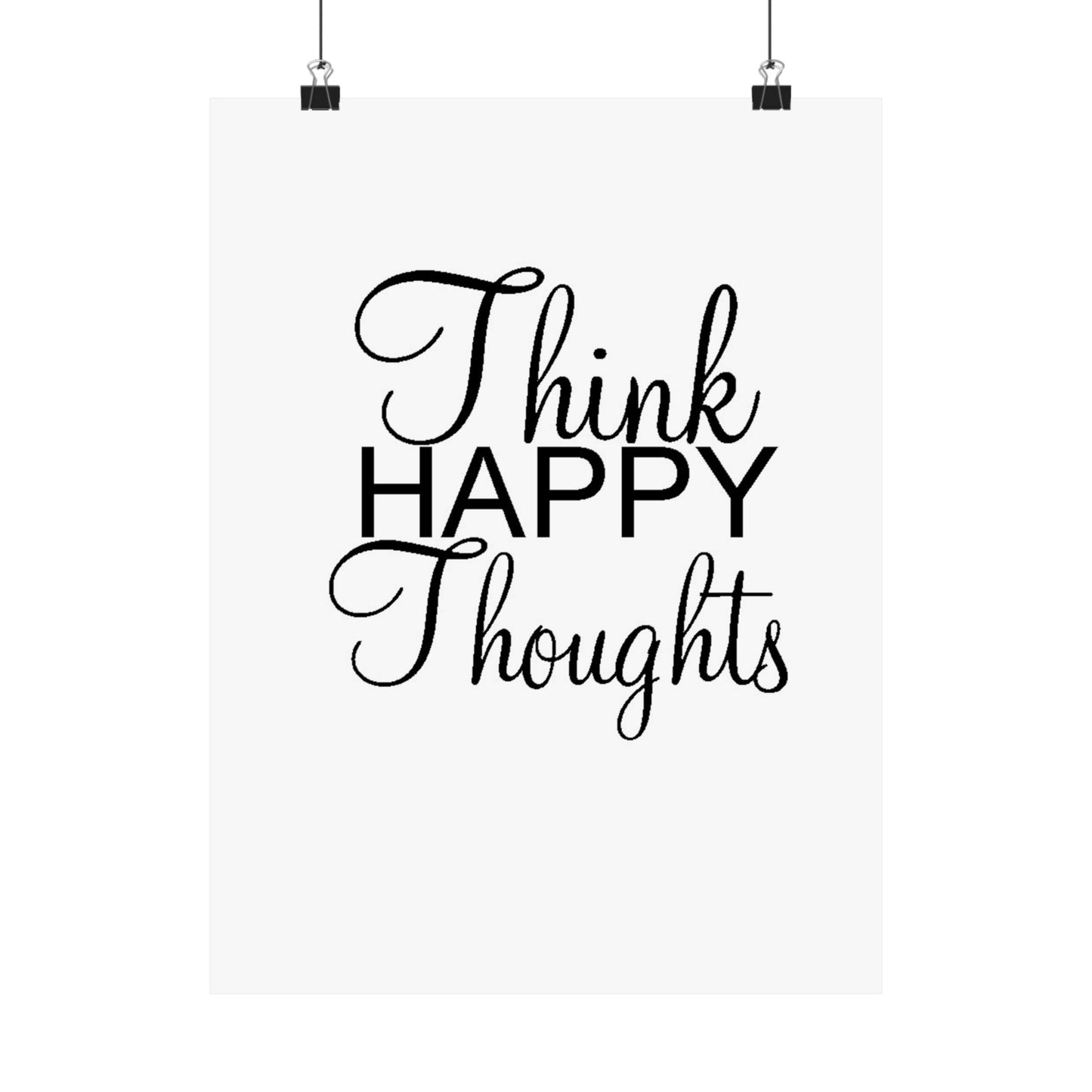 Think Happy Thoughts - Matte Vertical Posters