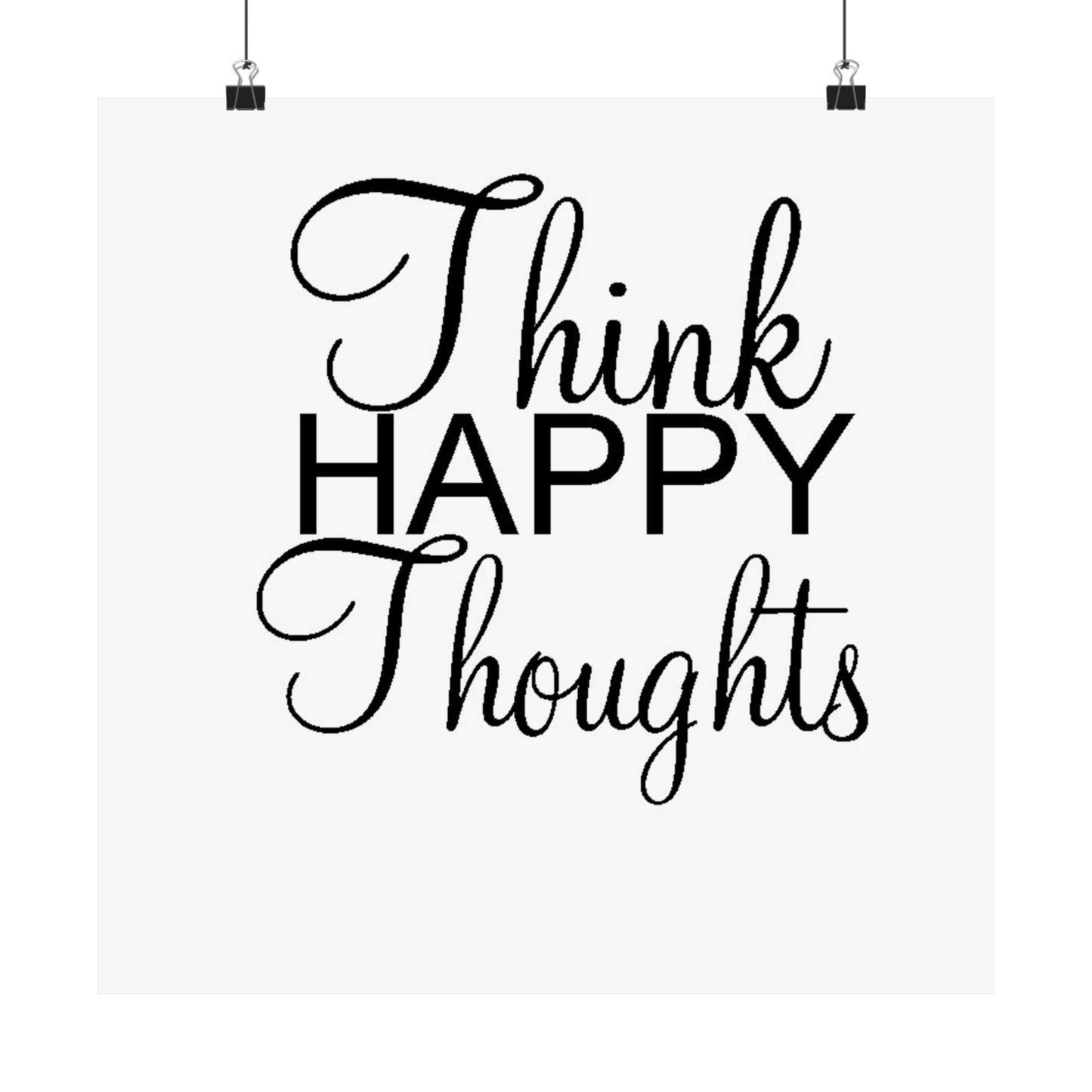 Think Happy Thoughts - Matte Vertical Posters