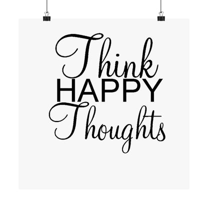 Think Happy Thoughts - Matte Vertical Posters