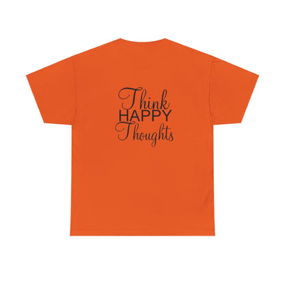 Think Happy Thoughts - Unisex Cotton Tee