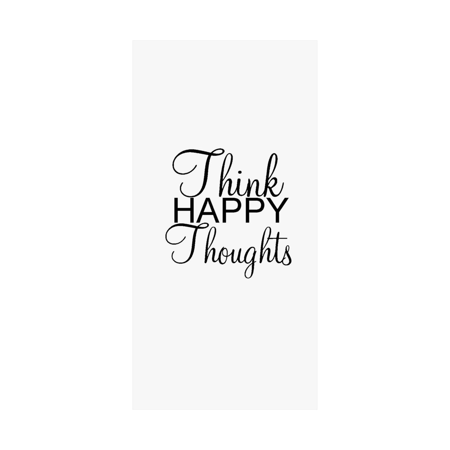 Think Happy Thoughts - Matte Vertical Posters