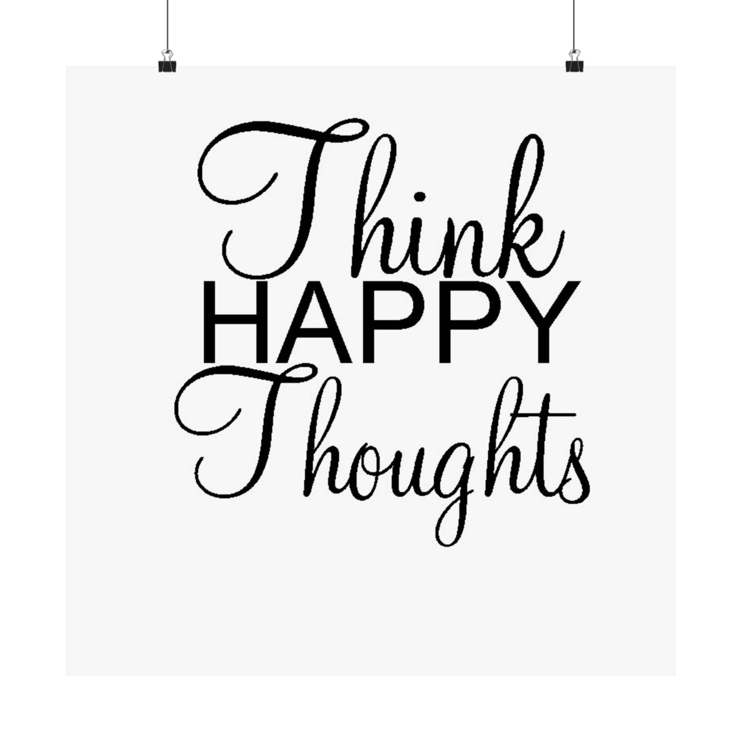 Think Happy Thoughts - Matte Vertical Posters