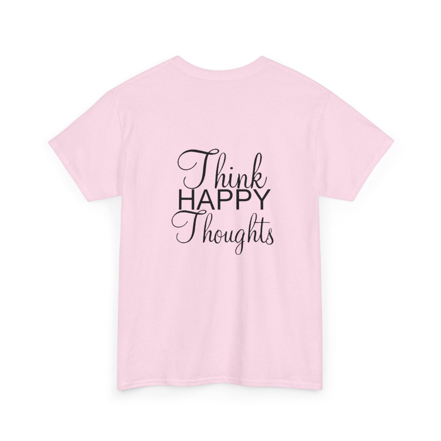 Think Happy Thoughts - Unisex Cotton Tee