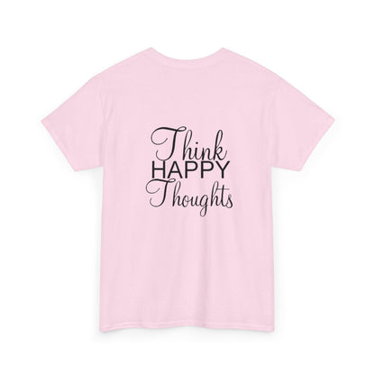 Think Happy Thoughts - Unisex Cotton Tee