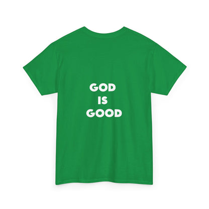 GOD IS GOOD - Unisex Heavy Cotton Tee