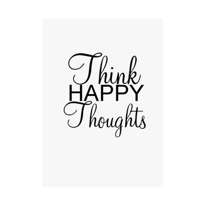 Think Happy Thoughts - Matte Vertical Posters