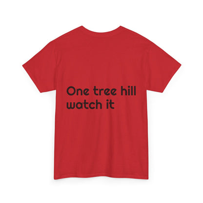 One tree hill watch it - Unisex Heavy Cotton Tee