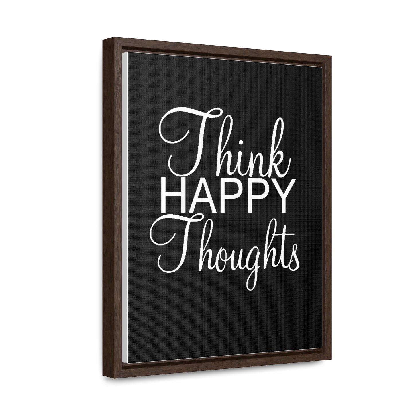 Think Happy Thoughts - Gallery Canvas Wraps, Vertical Frame