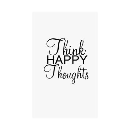 Think Happy Thoughts - Matte Vertical Posters