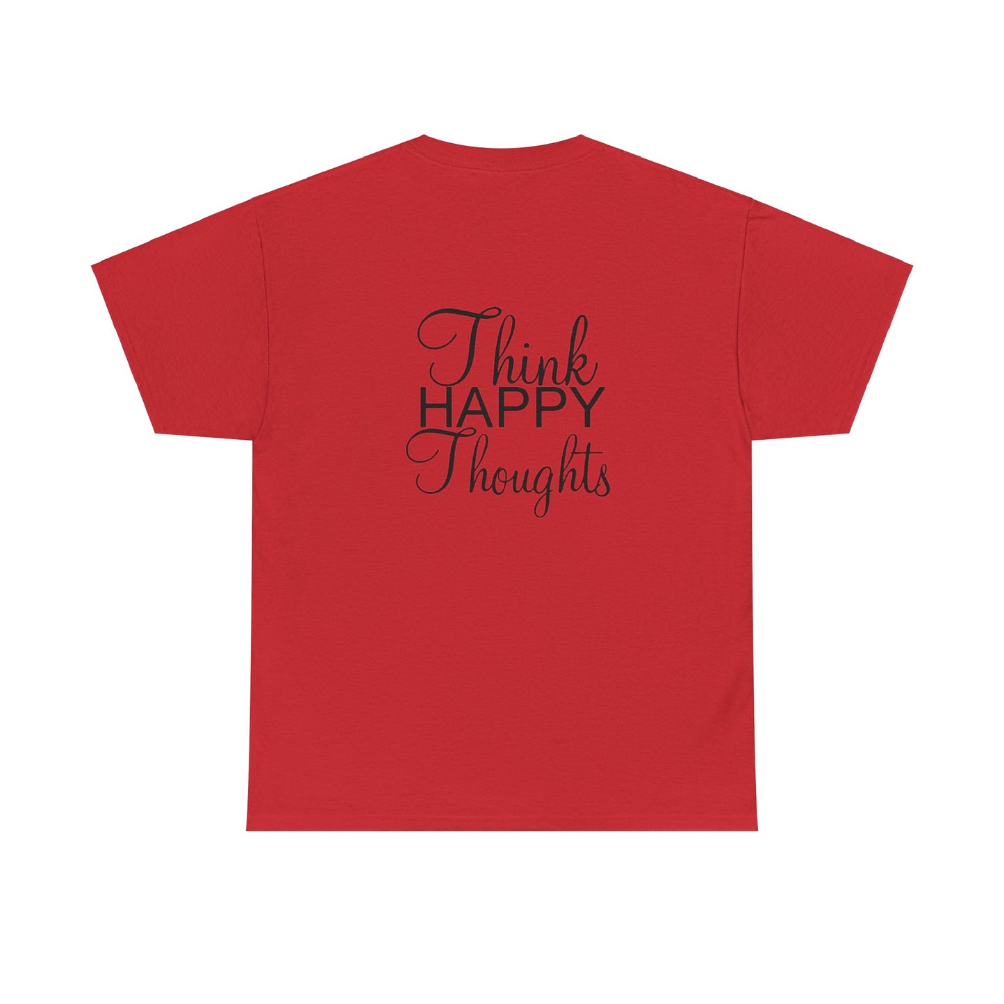 Think Happy Thoughts - Unisex Cotton Tee