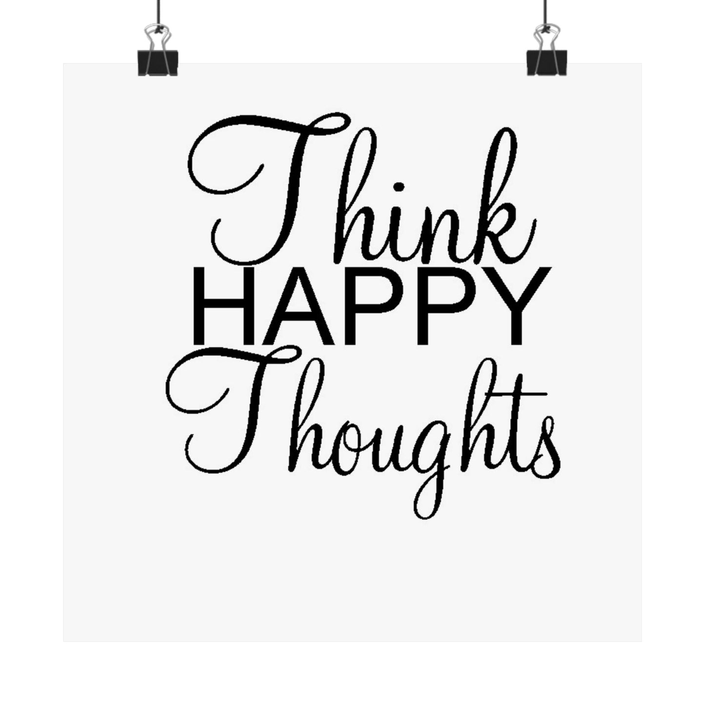 Think Happy Thoughts - Matte Vertical Posters